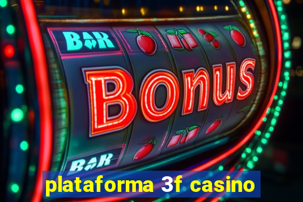 plataforma 3f casino