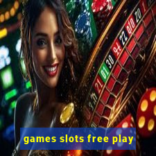 games slots free play