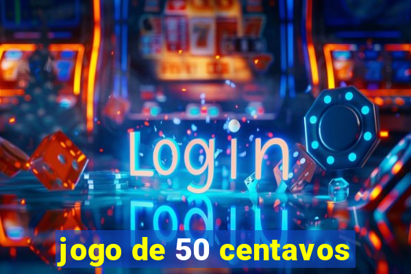 jogo de 50 centavos