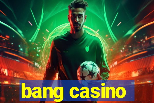 bang casino