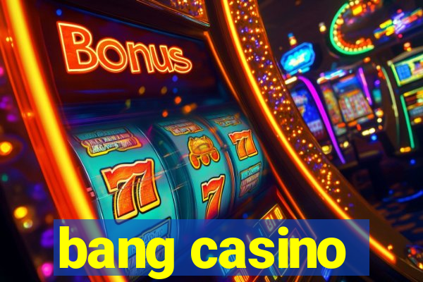 bang casino