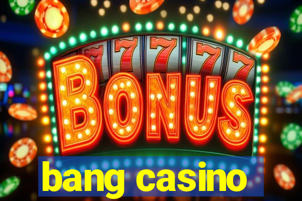 bang casino