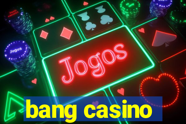 bang casino