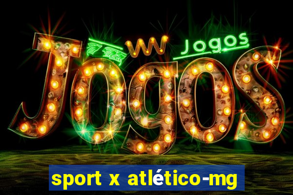 sport x atlético-mg