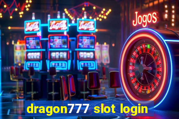 dragon777 slot login