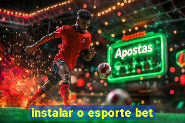 instalar o esporte bet