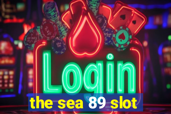 the sea 89 slot