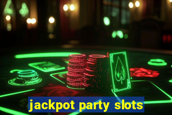 jackpot party slots