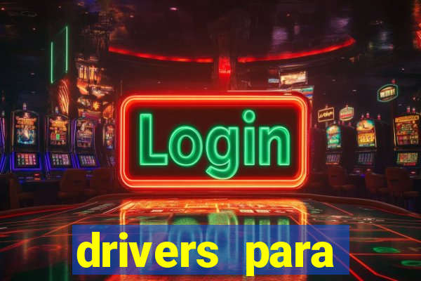 drivers para windows 7 64 bits