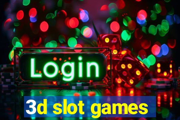 3d slot games