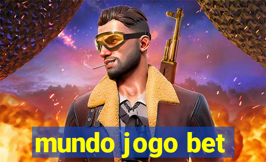 mundo jogo bet