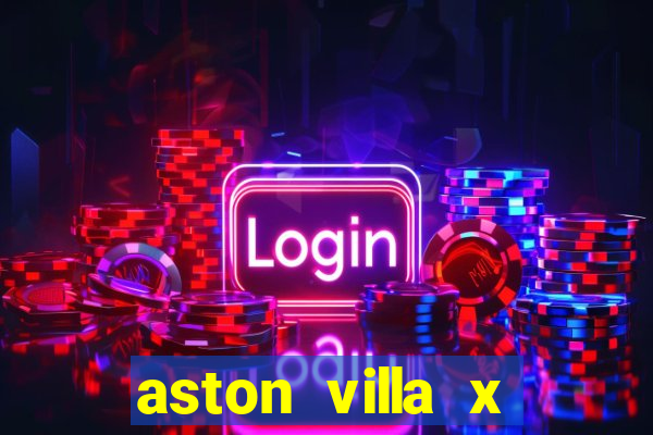 aston villa x chelsea palpite