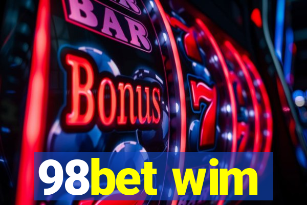 98bet wim