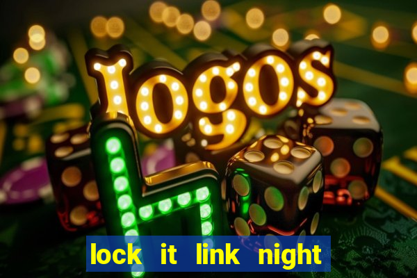 lock it link night life slot