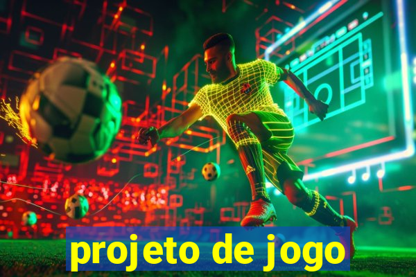 projeto de jogo