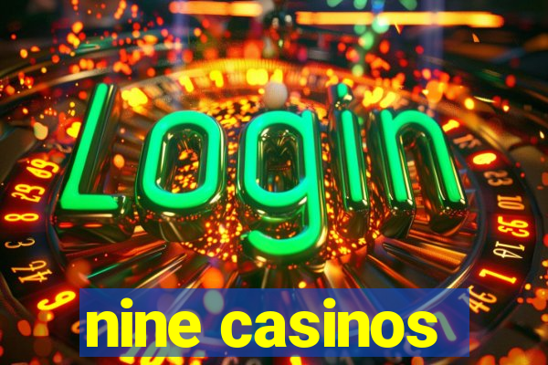 nine casinos