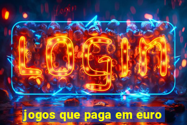 jogos que paga em euro