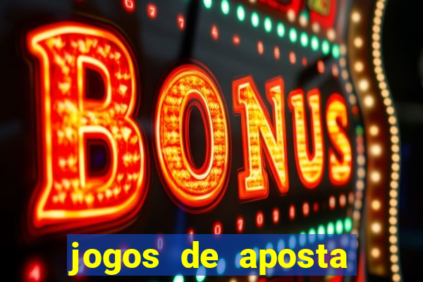 jogos de aposta online para ganhar dinheiro