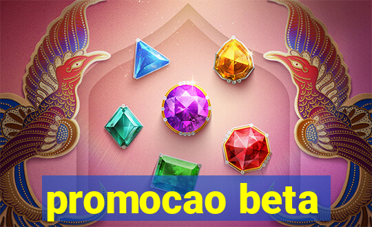 promocao beta