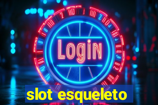 slot esqueleto