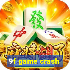 9f game crash