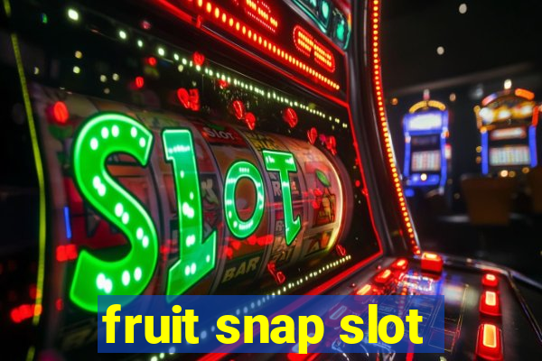 fruit snap slot