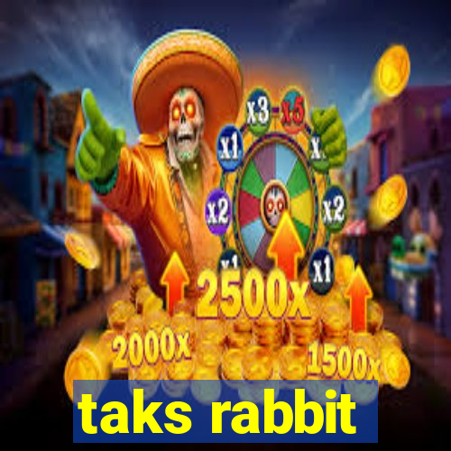 taks rabbit