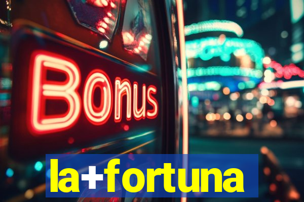 la+fortuna