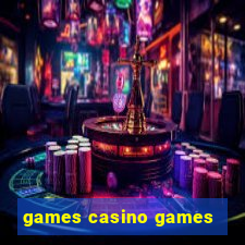 games casino games