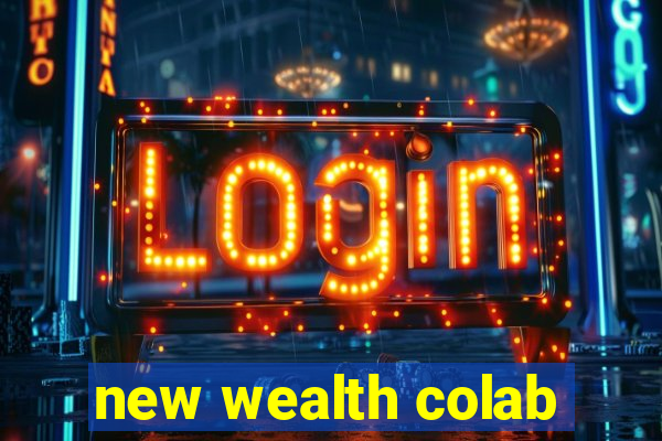 new wealth colab