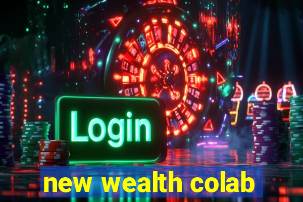 new wealth colab