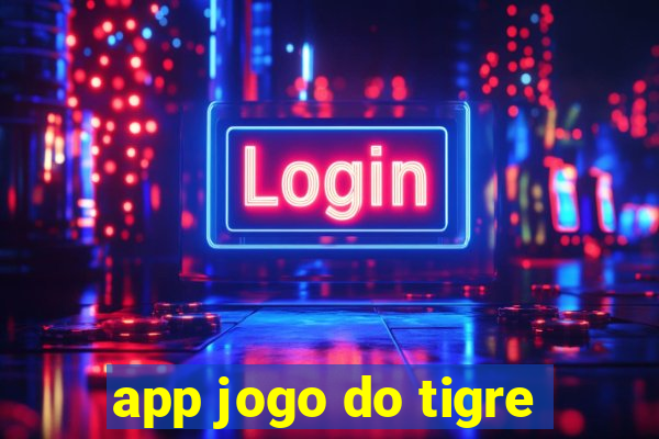 app jogo do tigre