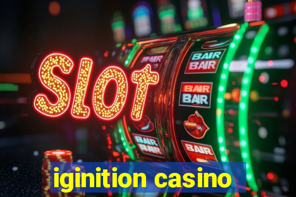 iginition casino