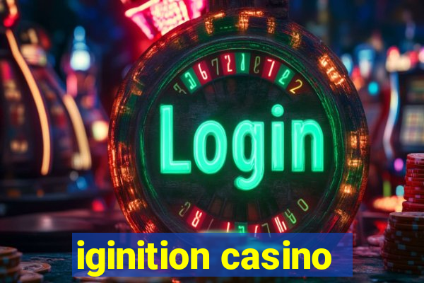 iginition casino