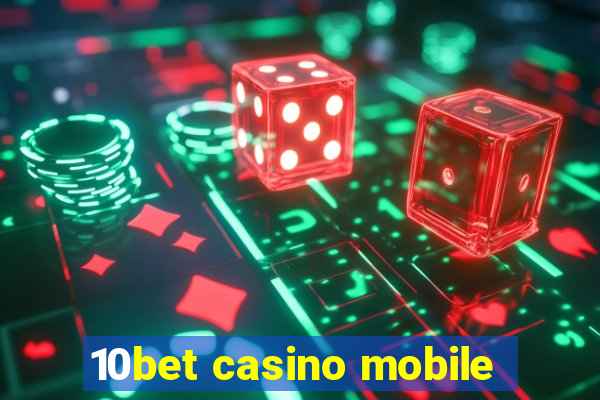 10bet casino mobile