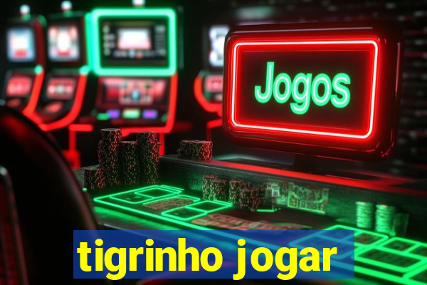 tigrinho jogar