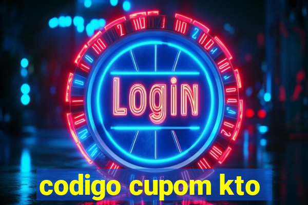 codigo cupom kto