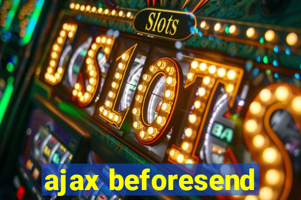 ajax beforesend