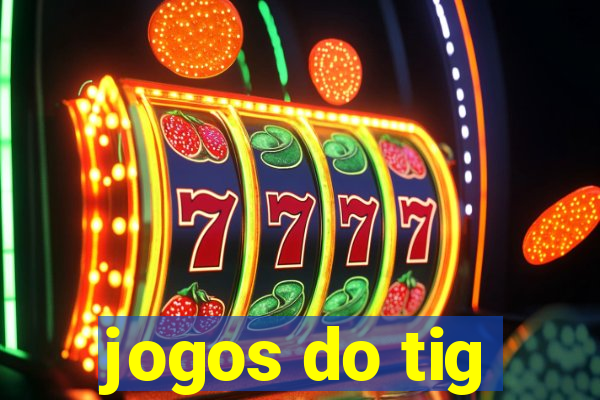 jogos do tig