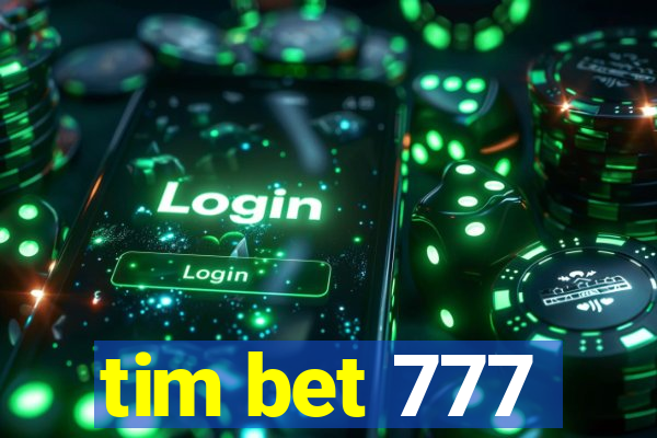 tim bet 777