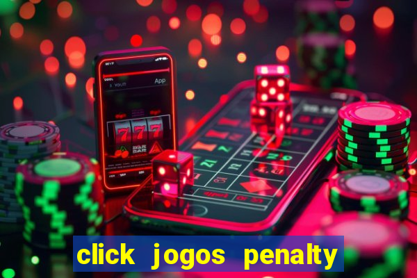 click jogos penalty fever brasil