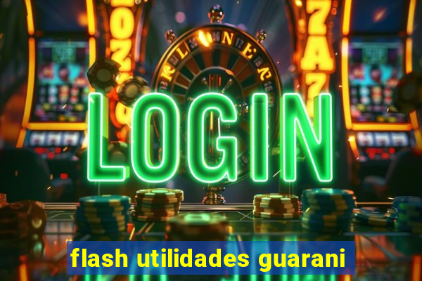 flash utilidades guarani