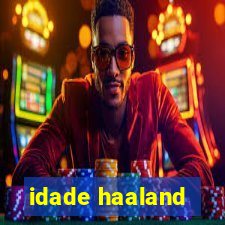 idade haaland