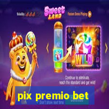 pix premio bet