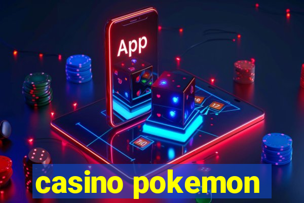 casino pokemon