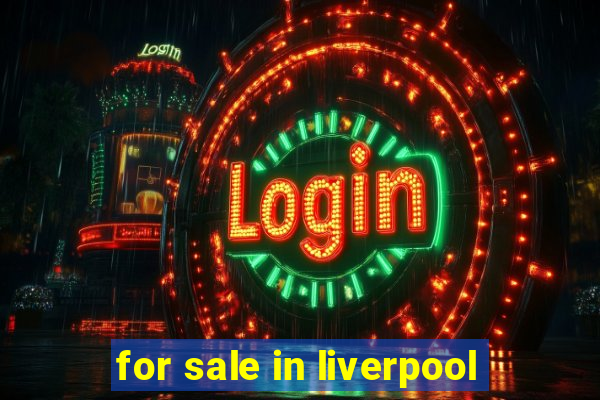 for sale in liverpool