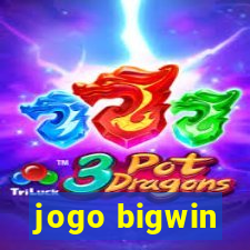 jogo bigwin