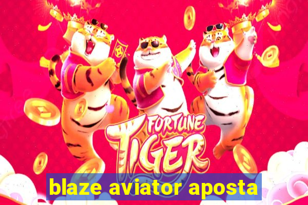 blaze aviator aposta