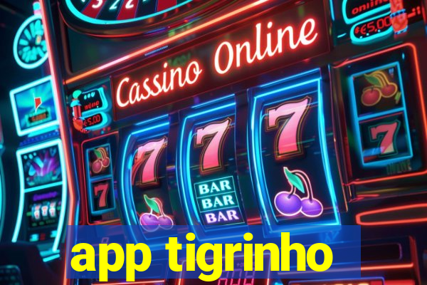 app tigrinho