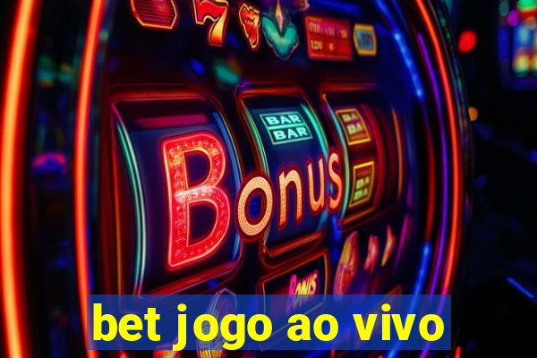 bet jogo ao vivo